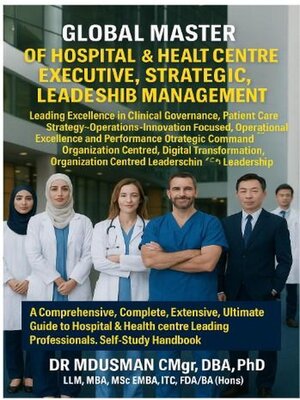 cover image of Global Master of Hospital & Health Centre Executive, Strategic, Leadership Management